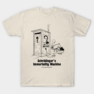 Schroedinger's Immortality Machine T-Shirt